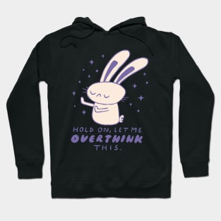 Hold On, Let Me Overthink This Hoodie